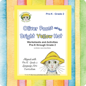 Oliver Poons and the Bright Yellow Hat: Worksheets and Activities Pre-K through Grade 2